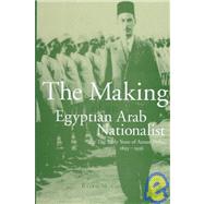 The Making of an Egyptian Arab Nationalist: The Early Years of Azzam Pasha, 1893-1936