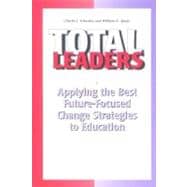 Total Leaders Applying the Best Future-Focused Change Strategies to Education