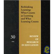 Rethinking Learning : What Counts as Learning and What Learning Counts