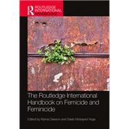 The Routledge International Handbook on Femicide and Feminicide