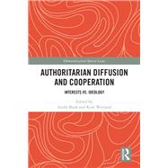 Authoritarian Diffusion and Cooperation: Interests vs. Ideology