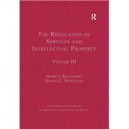 The Regulation of Services and Intellectual Property: Volume III