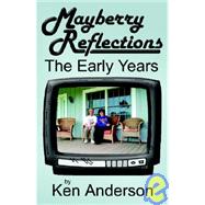 Mayberry Reflections : The Early Years