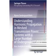 Understanding Harmonic Propagation in Meshed Transmission Power Systems with a Large Number of Underground Cables