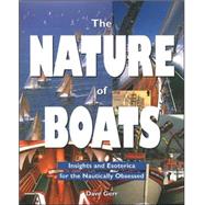 The Nature of Boats Insights and Esoterica for the Nautically Obsessed