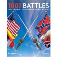 1001 Battles That Changed the Course of World History