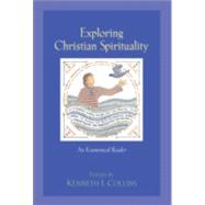 Exploring Christian Spirituality : An Ecumenical Reader
