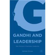Gandhi and Leadership New Horizons in Exemplary Leadership