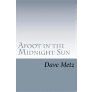 Afoot in the Midnight Sun