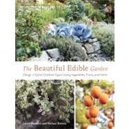 The Beautiful Edible Garden Design A Stylish Outdoor Space Using Vegetables, Fruits, and Herbs