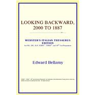 Looking Backward, 2000 to 1887 : Webster's Italian Thesaurus Edition