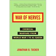 War of Nerves Chemical Warfare from World War I to Al-Qaeda