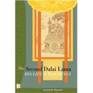 The Second Dalai Lama His Life and Teachings