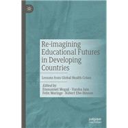 Re-imagining Educational Futures in Developing Countries