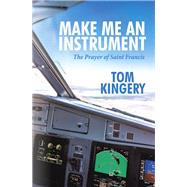 Make Me an Instrument