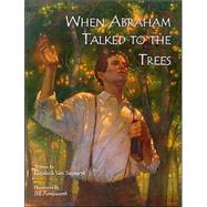 When Abraham Talked to the Trees