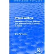 Pre¦cis Writing: Passages Judiciously Selected with an Introduction on the Art of Pre¦cis