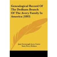 Genealogical Record of the Dedham Branch of the Avery Family in America