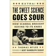 The Sweet Science Goes Sour How Scandal Brought Boxing to Its Knees