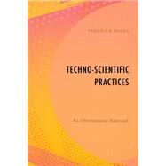 Techno-Scientific Practices An Informational Approach