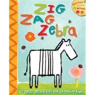 Zig Zag Zebra: 22 Arty Activities for Creative Kids