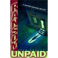 Ransom Unpaid A Ransom/Charters Mystery