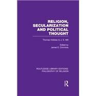 Religion, Secularization and Political Thought: Thomas Hobbes to J. S. Mill