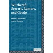 Witchcraft, Sorcery, Rumors and Gossip