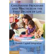 Childhood Programs and Practices in the First Decade of Life: A Human Capital Integration