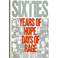 Sixties : Years of Hope, Days of Rage