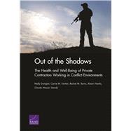 Out of the Shadows The Health and Well-Being of Private Contractors Working in Conflict Environments