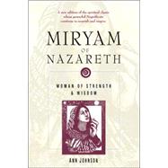 Miryam of Nazareth : Woman of Strength and Wisdom