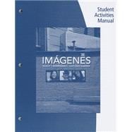 Student Activities Manual for Rusch/Dominguez/Caycedo Garner's Imágenes: An Introduction to Spanish Language and Cultures, 3rd
