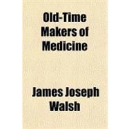 Old-time Makers of Medicine
