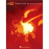 Nickel Creek - Why Should the Fire Die?