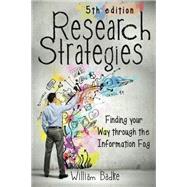 Research Strategies: Finding Your Way Through the Information Fog