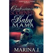 Confessions of a Scorned Baby Mama