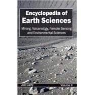 Encyclopedia of Earth Sciences: Mining, Volcanology, Remote Sensing and Environmental Sciences
