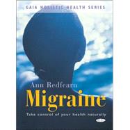 Gaia Holistic Health Series: Migraine; Take Control of Your Health Naturally