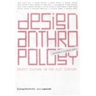 Design Anthropology : Object Culture in the 21st Century
