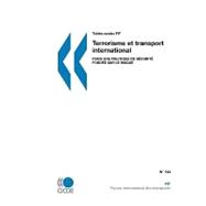 Terrorisme Et Transport International: Pour Une Politique De Securite Fondee Sur Le Risque