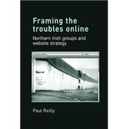 Framing the Troubles Online Northern Irish groups and website strategy