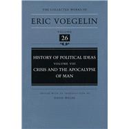 History of Political Ideas Vol. VIII : Crisis and the Apocaylpse of Man,9780826212337