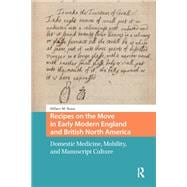 Recipes on the Move in Early Modern England and British North America