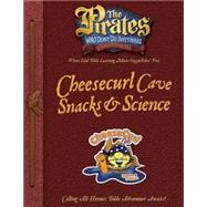 Pirates Who Don't Do Anything: A VeggieTales Movie : Cheesecurl Cave Snacks and Science