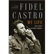 Fidel Castro: My Life A Spoken Autobiography