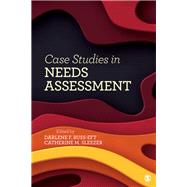 Case Studies in Needs Assessment