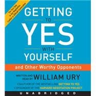Getting to Yes With Yourself: And Other Worthy Opponents