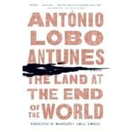 The Land at the End of the World A Novel