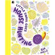 Little Snail Goes House Hunting